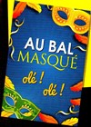 Au bal masqué olé ! olé ! - Espace culturel Ritt