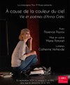 À cause de la couleur du ciel, vie et poèmes d'Anna Gréki - Théâtre de Nesle - grande salle 