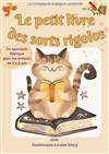 Le petit livre des sorts rigolos - Théâtre de la Cité