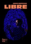 Omar Mebrouk dans Libre - La Nouvelle Seine