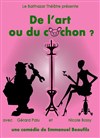 De l'art ou du cochon - L'Archange Théâtre