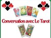 Conversation avec le tarot - Le Caveau des légendes