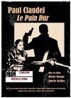 Le Pain dur - Théâtre du Nord Ouest