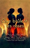 Que brûlent les roses - Espace Beaujon