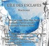 L'Ile des esclaves - Théâtre du Nord Ouest