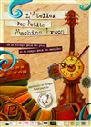 L'atelier des petits machins trucs - Sud Est Théâtre