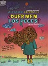 Les poissons dorment-ils ? - ¿ Duermen los peces ? - Théâtre Trévise