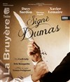 Signé Dumas - Théâtre la Bruyère