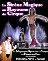 La sirène magique au royaume du cirque - Pôle de loisirs Hippodrome Lyon Carré de Soie