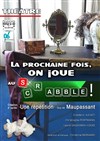 La prochaine fois, on joue au Scrabble - Théâtre de l'Avant-Scène