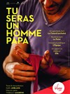 Tu sera un Homme papa - Théâtre La Luna 