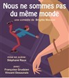 Nous ne sommes pas du même monde - Maison des Associations de Védène