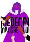 Le médecin malgré lui - Théâtre La Pergola