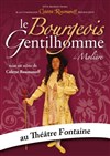 Le bourgeois gentilhomme - Théâtre Fontaine