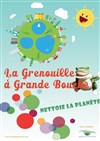 La grenouille à grande bouche nettoie la planète - Théâtre L'Alphabet