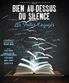 Bien au dessus du silence - Théâtre La Luna 