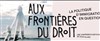 Aux frontières du droit : Conférence gesticulée - Théâtre de l'Iris