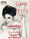 Liane Foly dans La folle repart en thèse - Théâtre de la Tour Eiffel