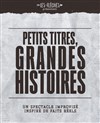 Petits titres, grandes histoires - Improvi'bar