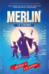 Merlin la Légende - Centre Culturel l'Odyssée