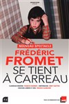 Frédéric Fromet se tient à carreau - Le Pont de Singe