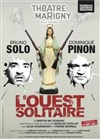 L'ouest solitaire - Théâtre Marigny - Salle Popesco