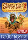 Scooby-Doo 2 : Le mystère de la pyramide - Folies Bergère