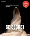 Ce secret - Théâtre El Duende