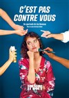 Léa Bonneau dans C'est pas contre vous - Théâtre Le Bout