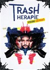 Trash thérapie - Théo Théâtre - Salle Théo