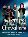 Au temps des chevaliers - Théâtre du Grenier