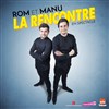 Rom et Manu, La Rencontre - Centre Culturel des Minimes