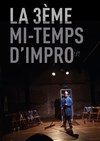 La 3ème mi-temps d'impro - Lavoir Moderne Parisien