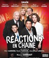 Réactions en chaîne - Théâtre Daunou