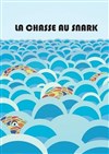 La chasse au Snark - Comédie Nation