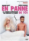 En panne de toi - Théâtre Comédie de Lille 