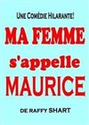 Ma femme s'appelle maurice - Comédie Triomphe