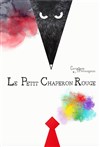 Le petit chaperon rouge - Théâtre des Vents