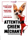 Attention chien méchant ! - Alambic Comédie