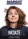 Margot Demeurisse dans Patate - La Comédie de Toulouse