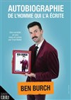 Ben Burch dans Autobiographie de l'homme qui l'a écrite - Contrepoint Café-Théâtre