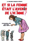 Et si la femme était l'avenir de l'homme ? - Théâtre Darius Milhaud
