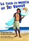 Le tour du monde en 180 vannes par Henry-David Cohen - Le Lieu