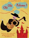 Olé Olé Paloma - Théâtre du Cyclope