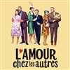 L'amour chez les autres - Maison de la Culture 