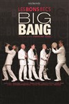 Les Bons Becs dans Big Bang - Espace Paul Valéry