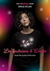 Émilie Atlan dans Les fantaisies d'Emilie - Théâtre Popul'air du Reinitas