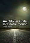 Au-delà les étoiles sont notre maison - Comédie Nation