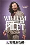 William Pilet dans Normal n'existe pas - Le Point Virgule