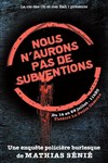 Nous n'aurons pas de subventions - La Petite Caserne